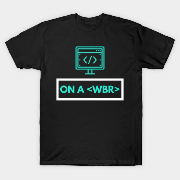 Learn Coding html browser web development T-Shirt by Hohohaxi